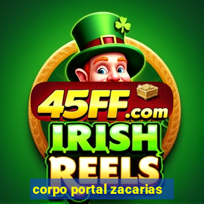 corpo portal zacarias